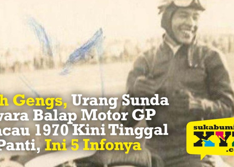 Duh Gengs, Urang Sunda Jawara Balap Motor GP Macau 1970 Kini Tinggal di Panti, Ini 5 Infonya